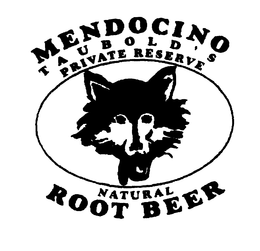 MENDOCINO TAUBOLD'S PRIVATE RESERVE NATURAL ROOT BEER trademark