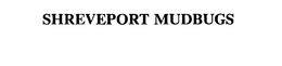 SHREVEPORT MUDBUGS trademark