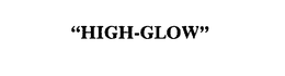 "HIGH-GLOW" trademark