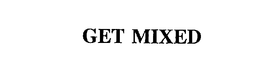 GET MIXED trademark