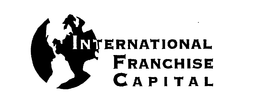 INTERNATIONAL FRANCHISE CAPITAL trademark
