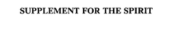 SUPPLEMENT FOR THE SPIRIT trademark