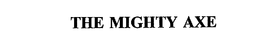 THE MIGHTY AXE trademark