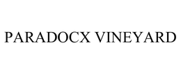 PARADOCX VINEYARD trademark