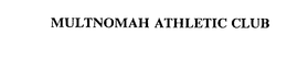 MULTNOMAH ATHLETIC CLUB trademark