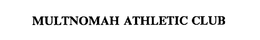 MULTNOMAH ATHLETIC CLUB trademark