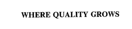 WHERE QUALITY GROWS trademark