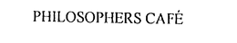 PHILOSOPHERS CAFE trademark