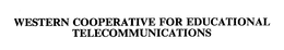 WESTERN COOPERATIVE FOR EDUCATIONAL TELECOMMUNICATIONS trademark