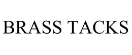 BRASS TACKS trademark