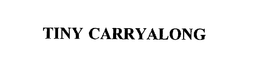 TINY CARRYALONG trademark