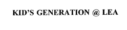 KID'S GENERATION @ LEA trademark