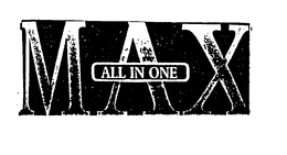 MAX ALL IN ONE trademark