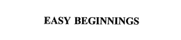 EASY BEGINNINGS trademark