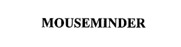 MOUSEMINDER trademark
