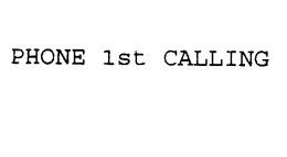PHONE 1ST CALLING trademark