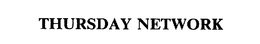 THURSDAY NETWORK trademark
