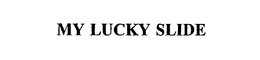MY LUCKY SLIDE trademark