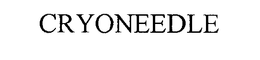 CRYONEEDLE trademark