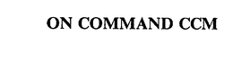 ON COMMAND CCM trademark