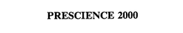 PRESCIENCE 2000 trademark