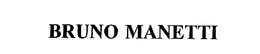 BRUNO MANETTI trademark