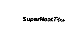 SUPERHEAT PLUS trademark