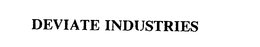 DEVIATE INDUSTRIES trademark