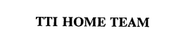 TTI HOME TEAM trademark