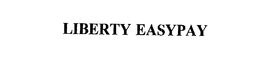 LIBERTY EASYPAY trademark