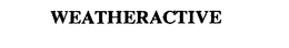 WEATHERACTIVE trademark