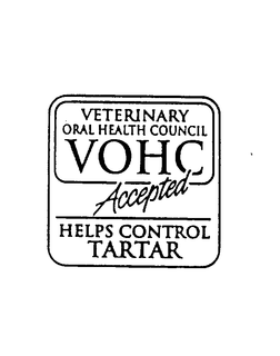 VETERINARY ORAL HEALTH COUNCIL VOHC ACCEPTED HELPS CONTROL TARTAR trademark