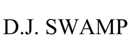 D.J. SWAMP trademark