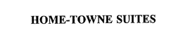 HOME-TOWNE SUITES trademark