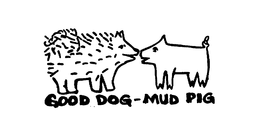 GOOD DOG-MUD PIG trademark