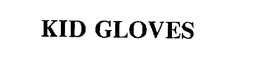 KID GLOVES trademark