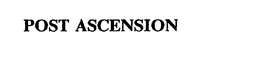 POST ASCENSION trademark