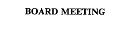 BOARD MEETING trademark