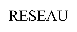 RESEAU trademark