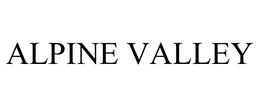 ALPINE VALLEY trademark
