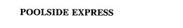 POOLSIDE EXPRESS trademark