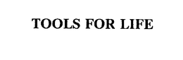 TOOLS FOR LIFE trademark