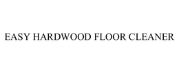 EASY HARDWOOD FLOOR CLEANER trademark