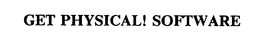 GET PHYSICAL! SOFTWARE trademark