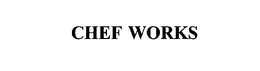 CHEF WORKS trademark