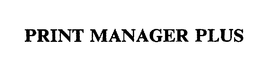 PRINT MANAGER PLUS trademark
