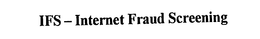 IFS - INTERNET FRAUD SCREENING trademark