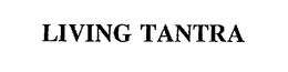 LIVING TANTRA trademark