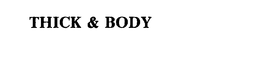 THICK & BODY trademark
