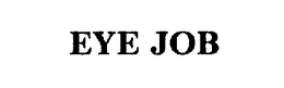 EYE JOB trademark